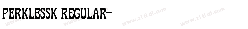 PerkleSSK Regular字体转换 PerkleSSK Regular字体转换